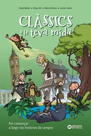 Clàssics a la teva mida | 9788448967857 | Gil, Rosa/Soliva Garriga, Maria/Baldó Caba, Estel | Llibreria Sendak
