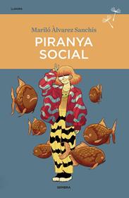 Piranya social | 9788416698745 | Àlvarez Sanchis, Mariló | Librería Sendak