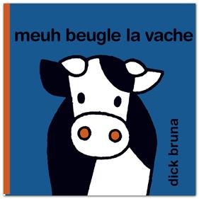 Meuh beugle la vache | 9782352896371 | Bruna, Dick | Librería Sendak