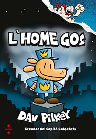 L'Home Gos 1 | 9788466143097 | Pilkey, Dav | Llibreria Sendak