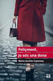 Feliçment, jo sóc una dona | 9788415954446 | Capmany, Maria Aurelia | Librería Sendak