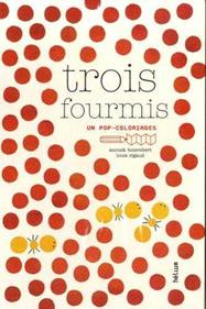 Trois fourmis | 9782330053529 | Boisrobert, Anouck / Rigaud, Louis | Librería Sendak
