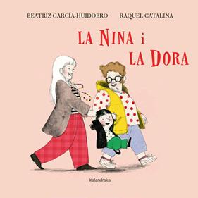 La Nina i la Dora | 9788410387355 | García-Huidobro, Beatriz | Llibreria Sendak