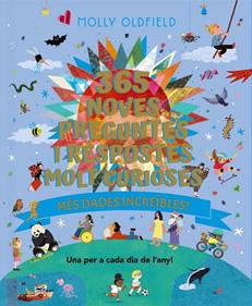 365 noves preguntes i respostes molt curioses. Més dades increïbles! | 9788413494937 | Oldfield, Molly | Librería Sendak