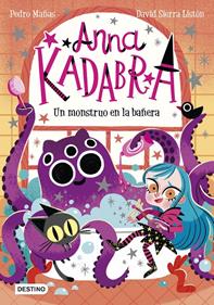 Anna Kadabra 3. Un monstruo en la bañera | 9788408229964 | Mañas, Pedro/Sierra Listón, David | Librería Sendak