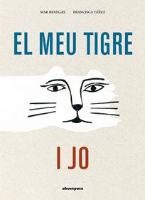 El meu tigre i jo | 9788417555580 | Benegas Ortiz, Mar | Librería Sendak