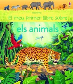 El meu primer llibre sobre els animals | 9781474938341 | James Alice | Librería Sendak