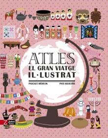 Atles. El gran viatge il·lustrat | 9788417374662 | HÉDELIN, PASCALE | Llibreria Sendak