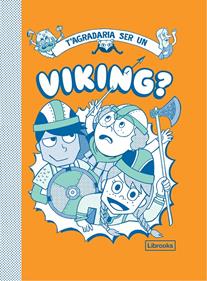 T'agradaria ser un viking? | 9788412087741 | Diversos autors | Llibreria Sendak