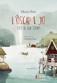 L'Òscar i jo. Tot el que tenim | 9791387922726 | Parr, Maria | Llibreria Sendak