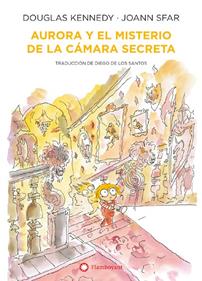 Aurora y el misterio de la cámara secreta | 9788418304569 | KENNEDY, DOUGLAS/ SFAR, JOANN | Librería Sendak
