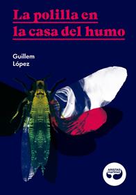 La polilla en la casa del humo | 9788494949876 | López Arnau, Guillem | Llibreria Sendak