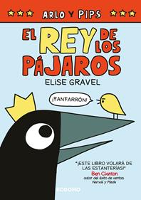 Arlo y Pips 1. El rey de los pájaros | 9788419626455 | Gravel, Elise | Llibreria Sendak