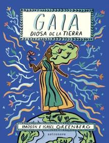 Gaia. La Diosa de la Tierra | 9788467949117 | ISABEL E IMOGEN GREENBERG | Llibreria Sendak