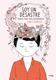 Soy un desastre | 9788412736533 | Tsarfati, Einat | Librería Sendak