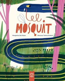 El Mosquit | 9791387501624 | Mazo, Margarita Del / Tolosa, Mariona | Librería Sendak
