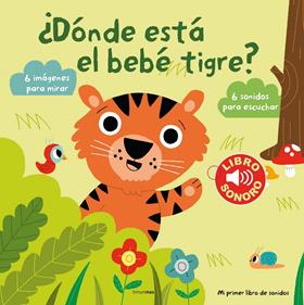 ¿Dónde está el bebé tigre? Mi primer libro de sonidos | 9788408131144 | Billet, Marion | Librería Sendak