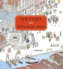 Los viajes. Italia | 9788413431482 | Anno, Mitsumasa | Llibreria Sendak