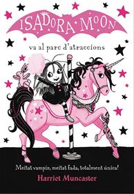 La Isadora Moon va al parc d'atraccions | 9788420487755 | Harriet Muncaster | Llibreria Sendak