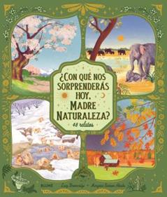 ¿Con qué nos sorprenderás hoy, Madre Naturaleza? | 9788419785596 | Brownridge, Lucy/Samson Abadie, Margaux | Llibreria Sendak