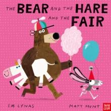 The Bear and the Hare and the Fair | 9781805130260 | Em Lynas / Matt Hunt | Librería Sendak
