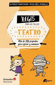 Juegos para un taller de teatro | 9788494534270 | Mantovani, Alfredo/Morales, Rosa Inés | Llibreria Sendak