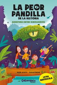 La peor pandilla de la historia. Aventura entre dinosaurios | 9788417766849 | Acosta, Alicia | Llibreria Sendak