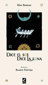 Dice el Sol dice la Luna | 9789569825354 | MAR BENEGAS | Librería Sendak