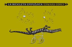 La bicicleta epipléjica | 9788492412587 | Gorey, Edward | Librería Sendak