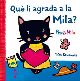 Pep & Mila. Què li agrada a la Mila? | 9788466141956 | Kawamura, Yayo | Librería Sendak