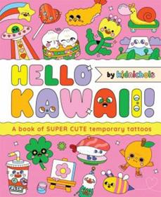 Hello Kawaii! : A book of super cute temporary tattoos | 9781923239883 | Librería Sendak