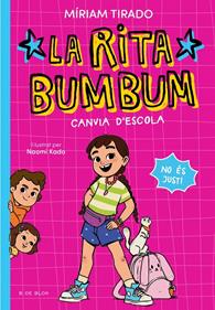 Rita Bumbum 1 - La Rita Bumbum canvia d'escola | 9791387695521 | Tirado, Míriam | Librería Sendak