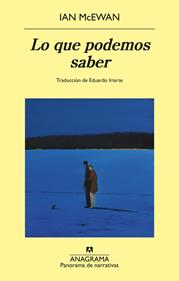 Lo que podemos saber | 9788433950857 | McEwan, Ian | Librería Sendak