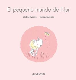 El pequeño mundo de Nur | 9788426148148 | Ruillier, Jérôme | Librería Sendak
