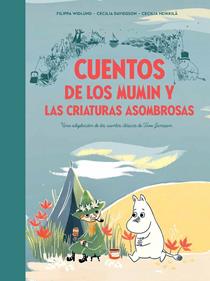 Cuentos de los Mumin y las criaturas asombrosas | 9788448856410 | Davidsson, Cecilia/Heikkilä, Cecilia / Jansson, Tove | Llibreria Sendak