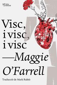 Visc, i visc, i visc | 9788494911057 | O'Farrell, Maggie | Llibreria Sendak