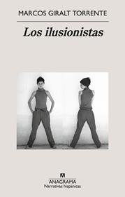 Los ilusionistas | 9788433929952 | Giralt Torrente, Marcos | Llibreria Sendak