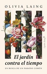El jardín contra el tiempo | 9788412878745 | Laing, Olivia | Llibreria Sendak
