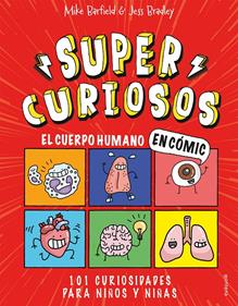 El cuerpo humano en cómic. 101 curiosidades para niños y niñas | 9788418483349 | Jess Bradley, Mike Barfield | Llibreria Sendak