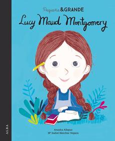 Pequeña & Grande Lucy Maud Montgomery | 9788490655276 | Sánchez Vegara, Mª Isabel | Llibreria Sendak