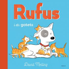 Rufus i els gatets | 9788447946259 | Melling, David | Llibreria Sendak