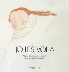 Jo les volia | 9788492748228 | Martínez i Vendrell, Maria/Solé Vendrell, Carme | Llibreria Sendak