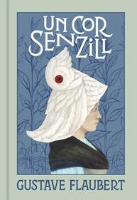 Un cor senzill | 9788418062148 | Flaubert, Gustave | Llibreria Sendak