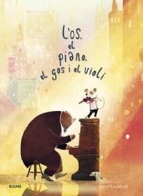 Os, el piano, el gos i el violí | 9788418725012 | Litchfield, David | Llibreria Sendak