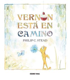 Vernon está en camino. Pequeñas historias | 9786075279213 | Stead, Philip C. | Llibreria Sendak