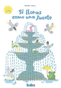 Si lloras como una fuente | 9788418821622 | Noemí Vola | Librería Sendak