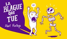 La Blague qui tue / La vanne qui désosse | 9782357613959 | Monteys, Albert | Llibreria Sendak
