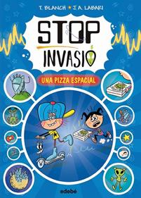 Stop invasió. Una pizza espacial | 9788468374048 | Blanch, Teresa | Llibreria Sendak