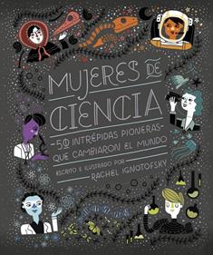 Mujeres de ciencia | 9788416830800 | Ignotofsky, Rachel | Librería Sendak