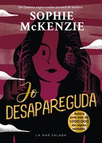 Jo desapareguda | 9788419912381 | McKenzie, Sophie | Llibreria Sendak